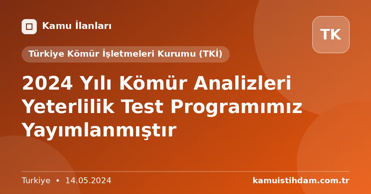 2024 Yılı Kömür Analizleri Yeterlilik Test Programımız Yayımlanmıştır - Türkiye Kömür İşletmeleri Kurumu (TKİ)