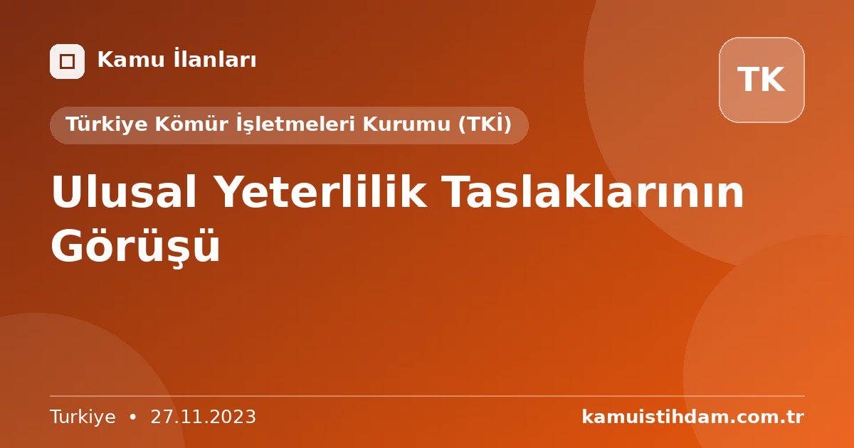 Ulusal Yeterlilik Taslaklarının Görüşü - Türkiye Kömür İşletmeleri Kurumu (TKİ)