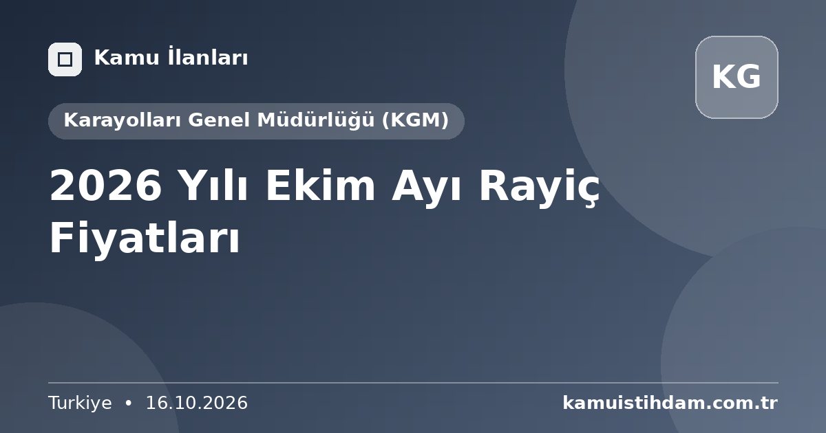 2026 Yılı Ekim Ayı Rayiç Fiyatları - Karayolları Genel Müdürlüğü (KGM)