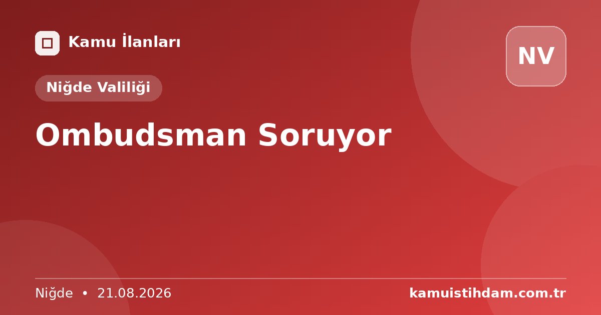 Ombudsman Soruyor - Niğde Valiliği