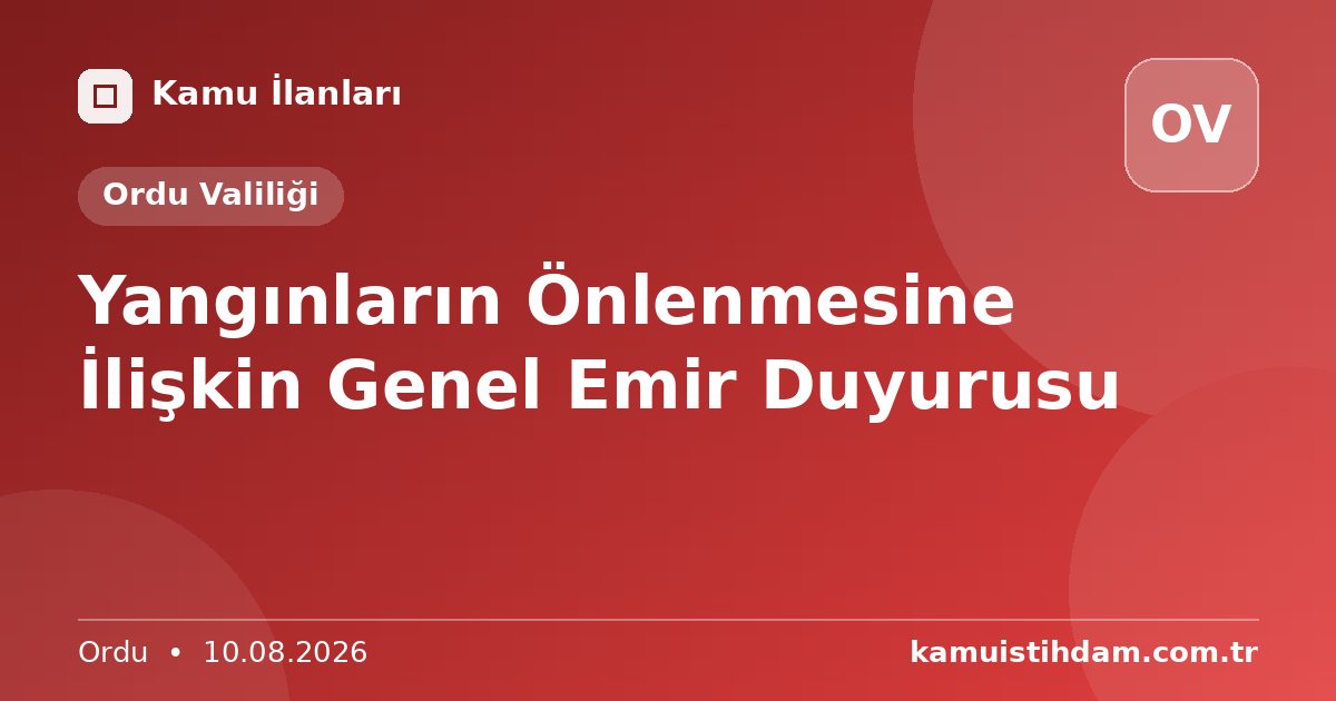 Yangınların Önlenmesine İlişkin Genel Emir Duyurusu - Ordu Valiliği