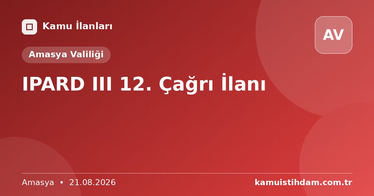 IPARD III 12. Çağrı İlanı - Amasya Valiliği