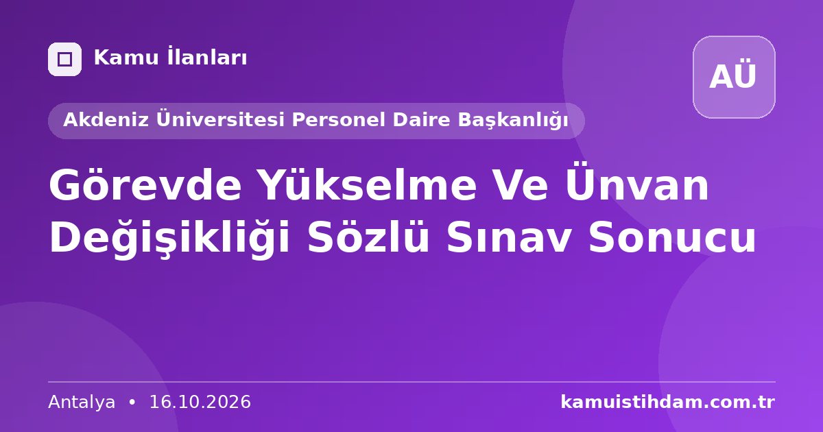 Görevde Yükselme Ve Ünvan Değişikliği Sözlü Sınav Sonucu - Akdeniz Üniversitesi Personel Daire Başkanlığı