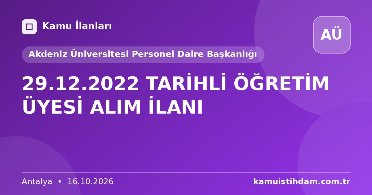29.12.2022 TARİHLİ ÖĞRETİM ÜYESİ ALIM İLANI - Akdeniz Üniversitesi Personel Daire Başkanlığı