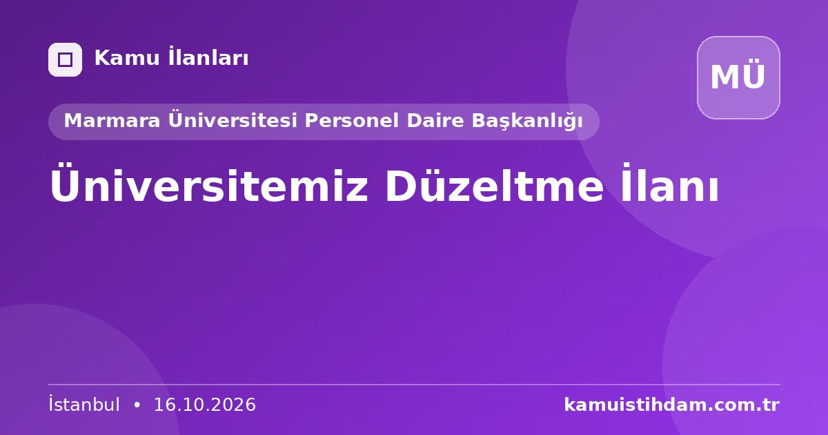 Üniversitemiz Düzeltme İlanı - Marmara Üniversitesi Personel Daire Başkanlığı