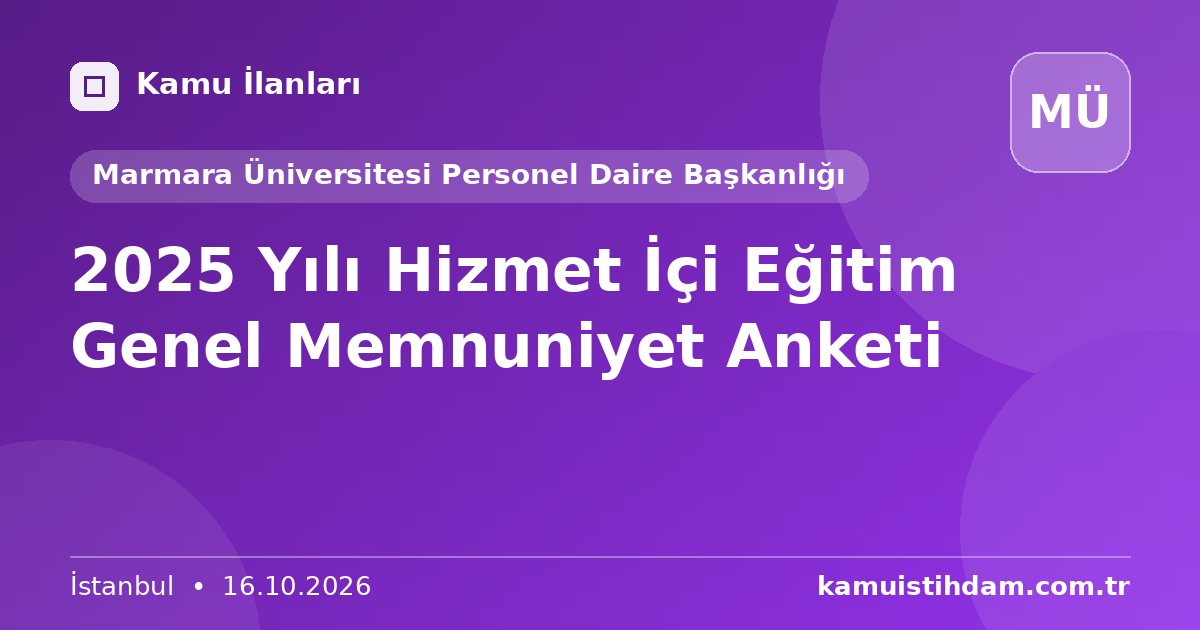 2025 Yılı Hizmet İçi Eğitim Genel Memnuniyet Anketi - Marmara Üniversitesi Personel Daire Başkanlığı