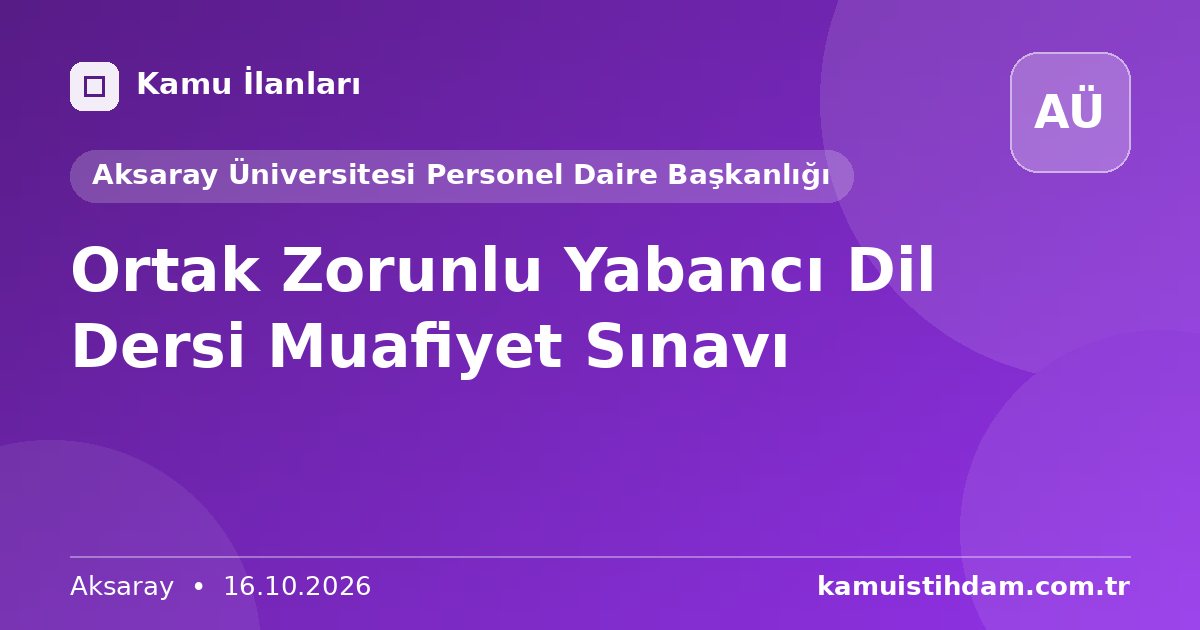 Ortak Zorunlu Yabancı Dil Dersi Muafiyet Sınavı - Aksaray Üniversitesi Personel Daire Başkanlığı