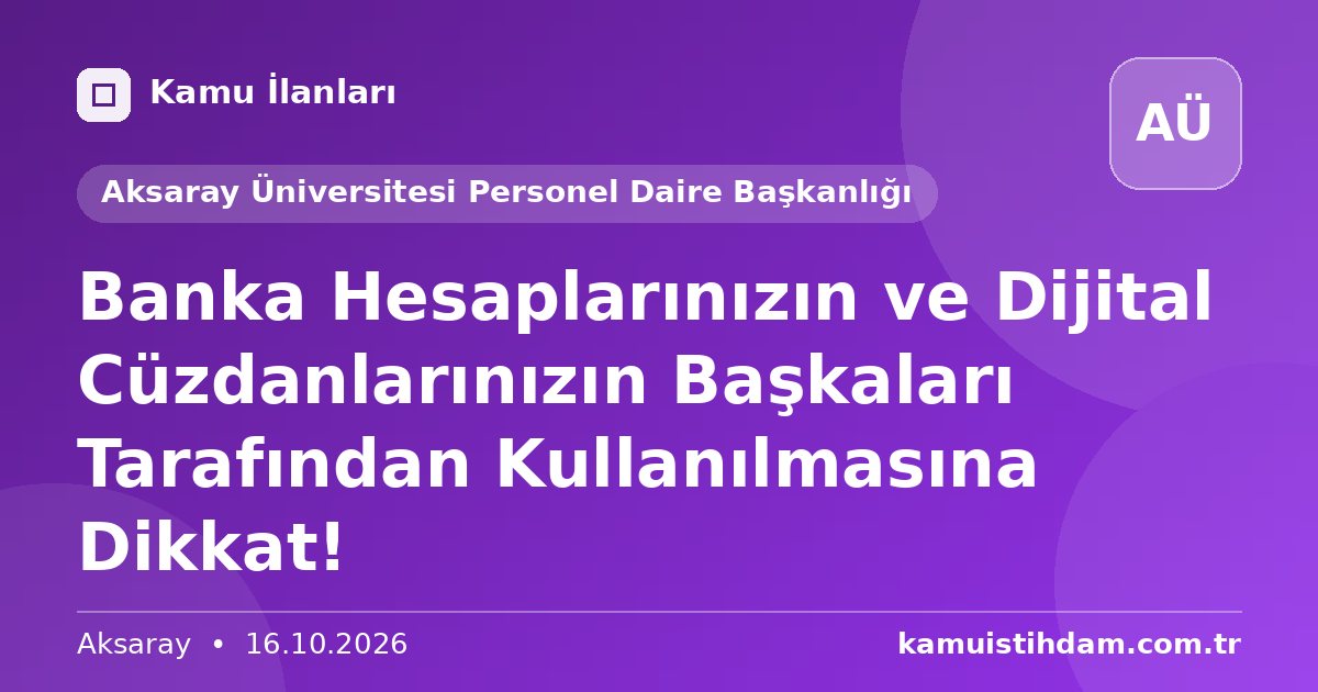 Banka Hesaplarınızın ve Dijital Cüzdanlarınızın Başkaları Tarafından Kullanılmasına Dikkat! - Aksaray Üniversitesi Personel Daire Başkanlığı