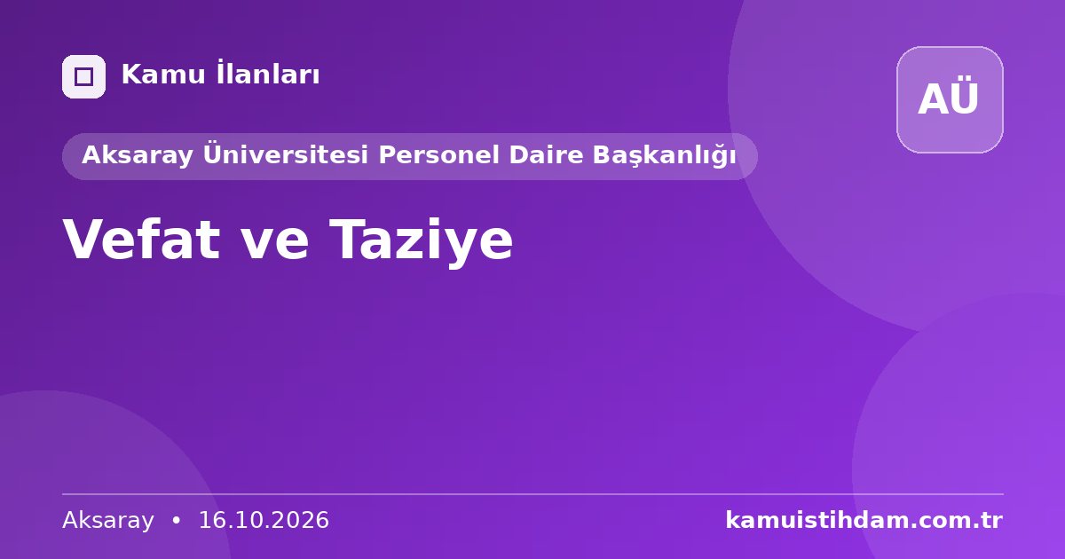 Vefat ve Taziye - Aksaray Üniversitesi Personel Daire Başkanlığı