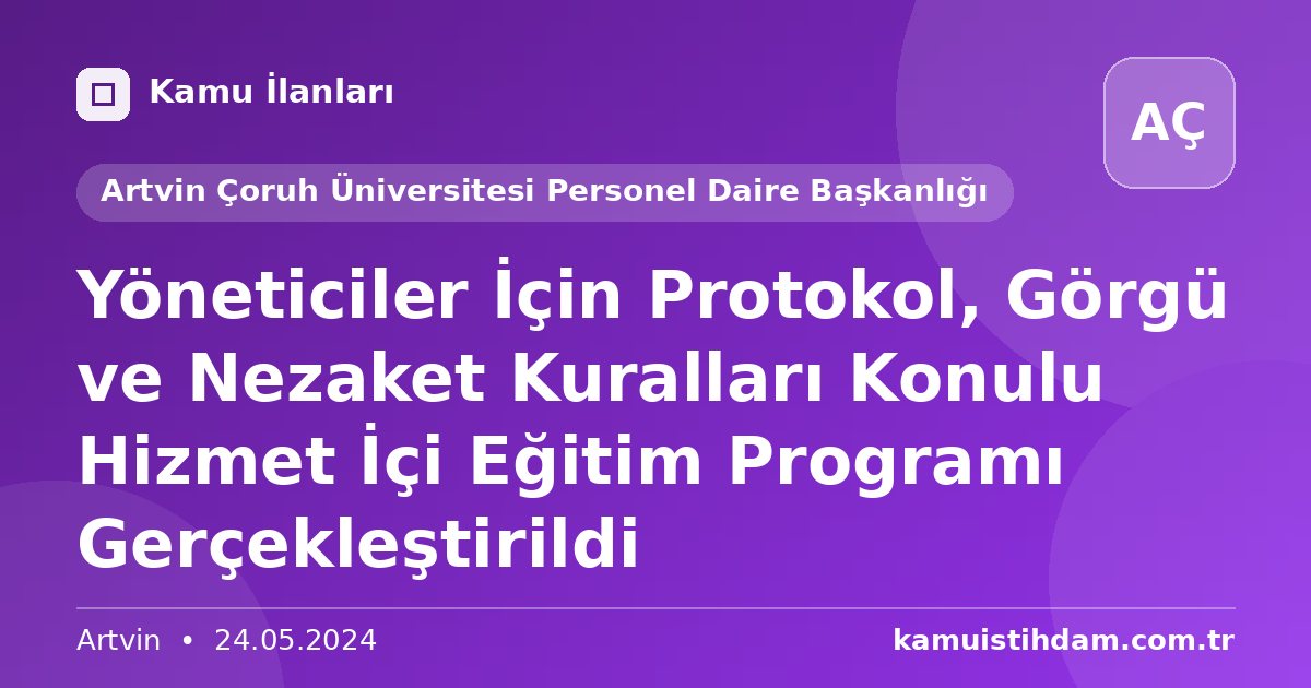 Yöneticiler İçin Protokol, Görgü ve Nezaket Kuralları Konulu Hizmet İçi Eğitim Programı Gerçekleştirildi - Artvin Çoruh Üniversitesi Personel Daire Başkanlığı
