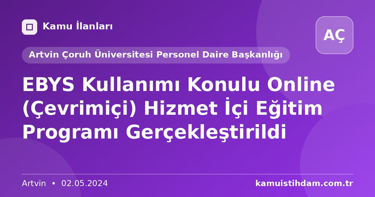 EBYS Kullanımı Konulu Online (Çevrimiçi) Hizmet İçi Eğitim Programı Gerçekleştirildi - Artvin Çoruh Üniversitesi Personel Daire Başkanlığı