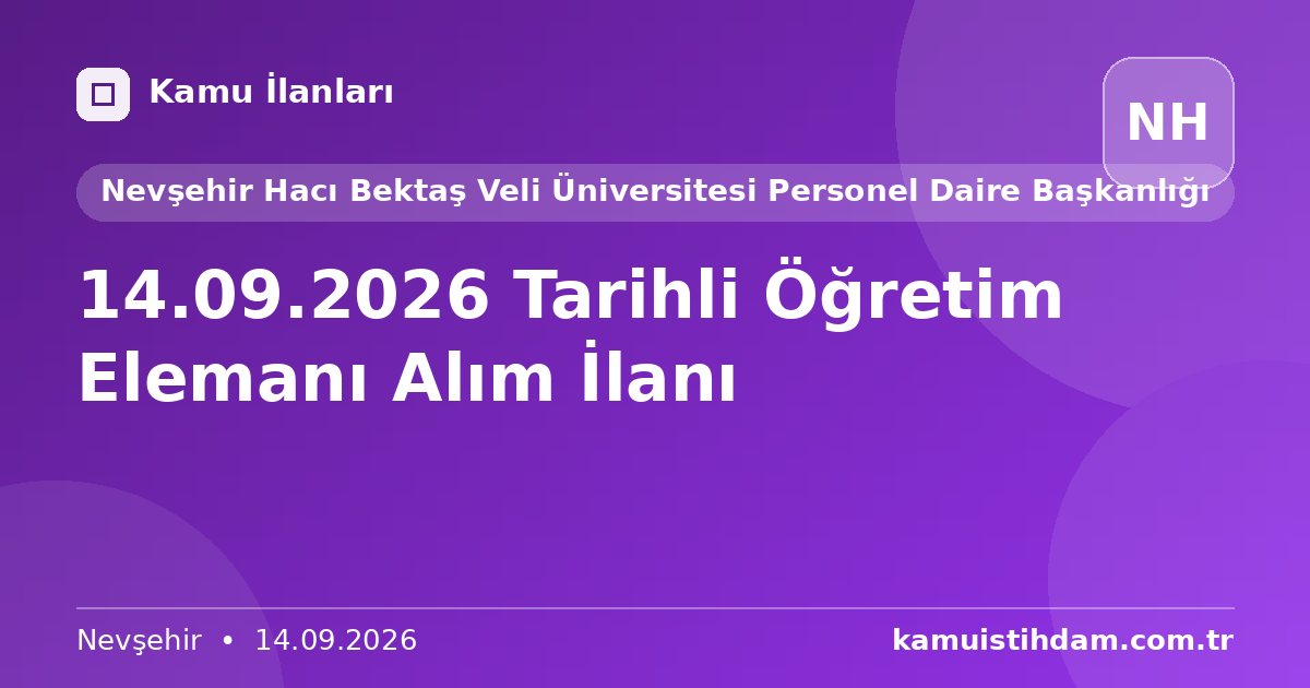 14.09.2026 Tarihli Öğretim Elemanı Alım İlanı - Nevşehir Hacı Bektaş Veli Üniversitesi Personel Daire Başkanlığı