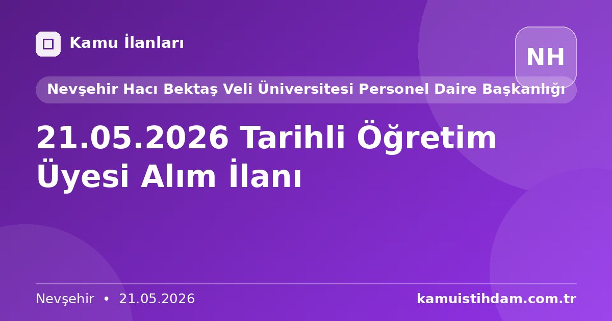 21.05.2026 Tarihli Öğretim Üyesi Alım İlanı - Nevşehir Hacı Bektaş Veli Üniversitesi Personel Daire Başkanlığı