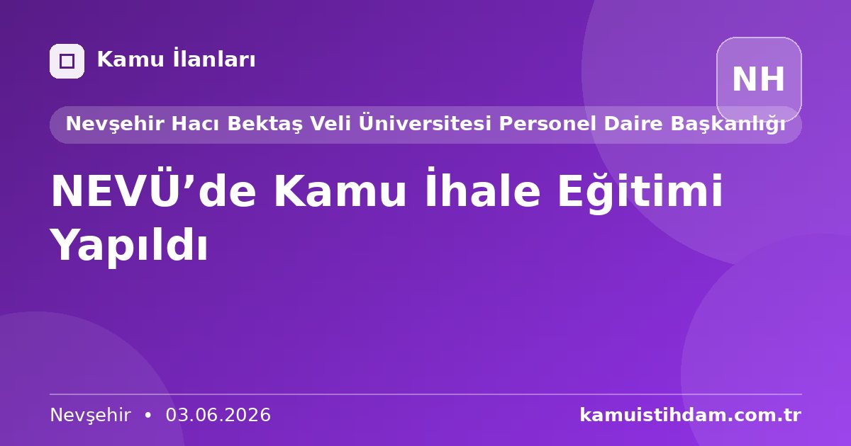 NEVÜ’de Kamu İhale Eğitimi Yapıldı - Nevşehir Hacı Bektaş Veli Üniversitesi Personel Daire Başkanlığı