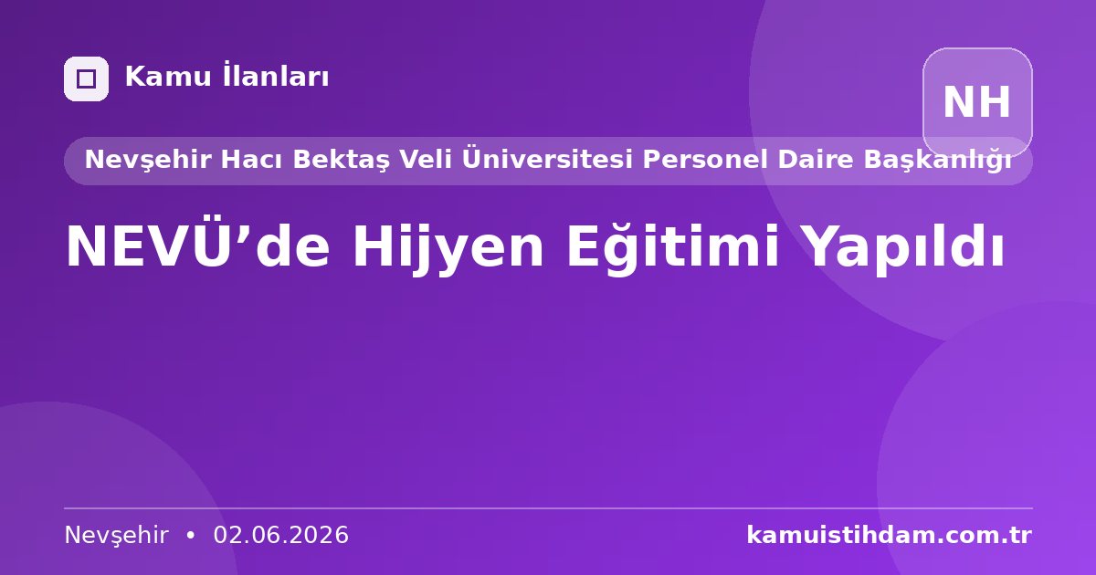NEVÜ’de Hijyen Eğitimi Yapıldı - Nevşehir Hacı Bektaş Veli Üniversitesi Personel Daire Başkanlığı