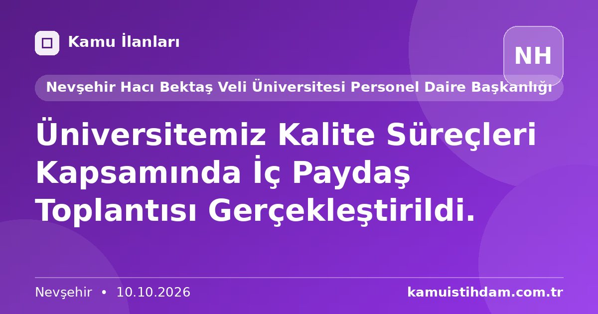 Üniversitemiz Kalite Süreçleri Kapsamında İç Paydaş Toplantısı Gerçekleştirildi. - Nevşehir Hacı Bektaş Veli Üniversitesi Personel Daire Başkanlığı