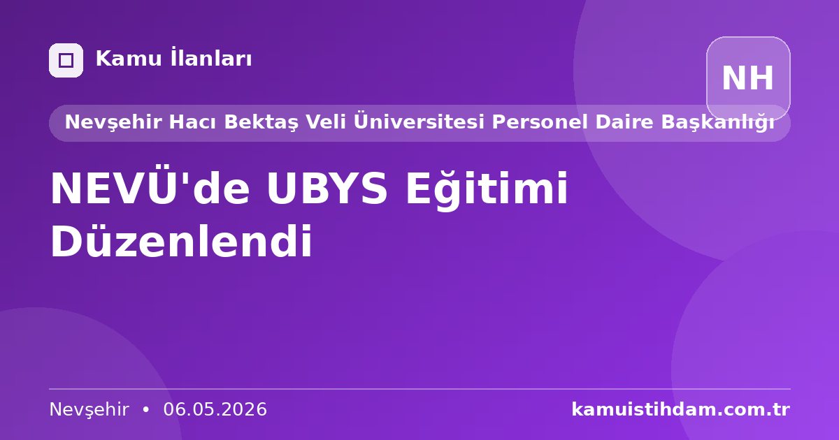 NEVÜ'de UBYS Eğitimi Düzenlendi - Nevşehir Hacı Bektaş Veli Üniversitesi Personel Daire Başkanlığı