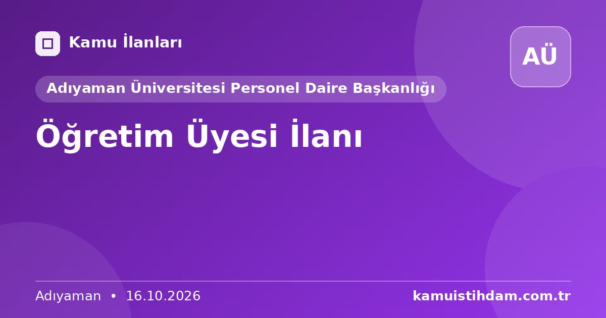 Öğretim Üyesi İlanı - Adıyaman Üniversitesi Personel Daire Başkanlığı
