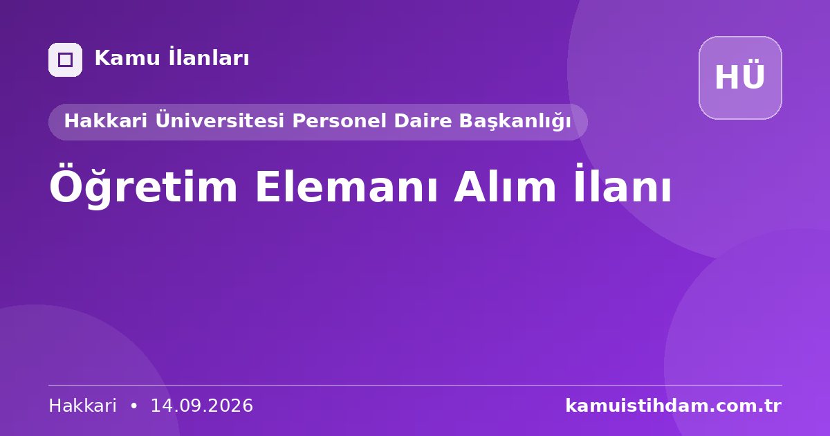 Öğretim Elemanı Alım İlanı - Hakkari Üniversitesi Personel Daire Başkanlığı