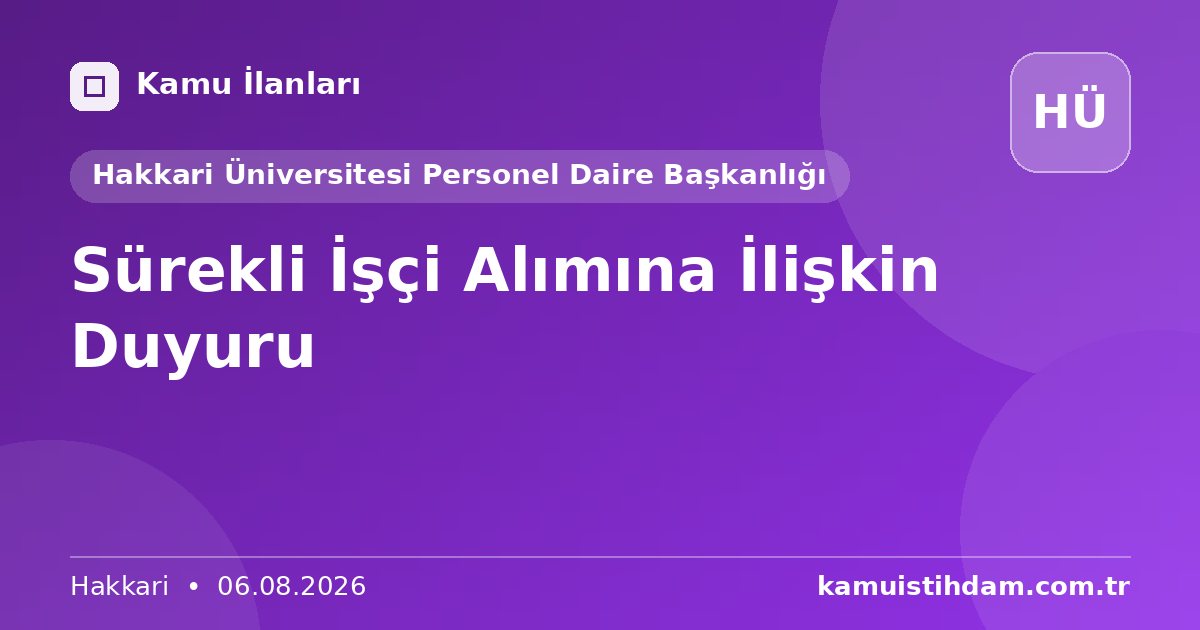 Sürekli İşçi Alımına İlişkin Duyuru - Hakkari Üniversitesi Personel Daire Başkanlığı