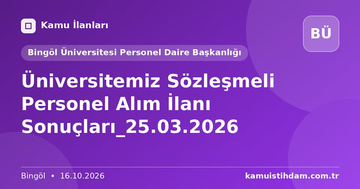 Üniversitemiz Sözleşmeli Personel Alım İlanı Sonuçları_25.03.2026 - Bingöl Üniversitesi Personel Daire Başkanlığı