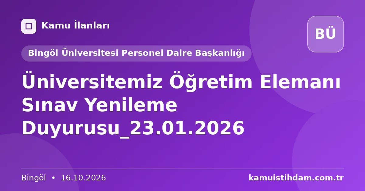 Üniversitemiz Öğretim Elemanı Sınav Yenileme Duyurusu_23.01.2026 - Bingöl Üniversitesi Personel Daire Başkanlığı