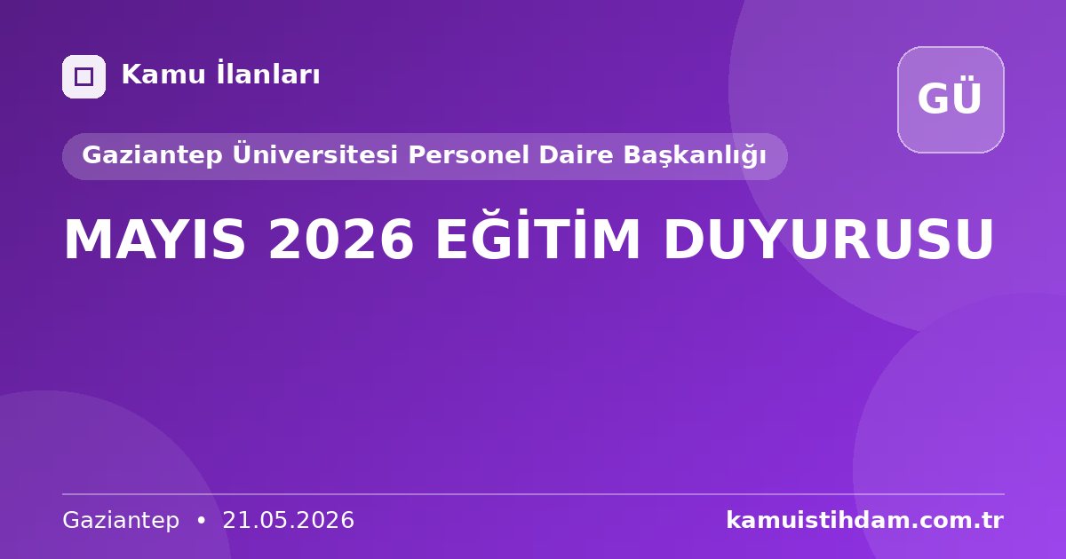 MAYIS 2026 EĞİTİM DUYURUSU - Gaziantep Üniversitesi Personel Daire Başkanlığı