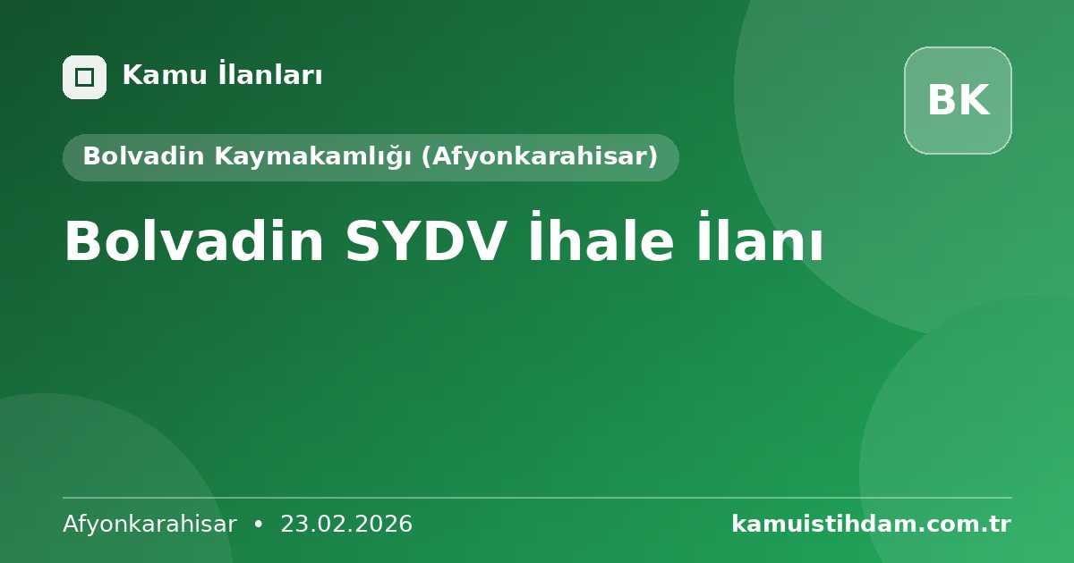 Bolvadin SYDV İhale İlanı - Bolvadin Kaymakamlığı (Afyonkarahisar)