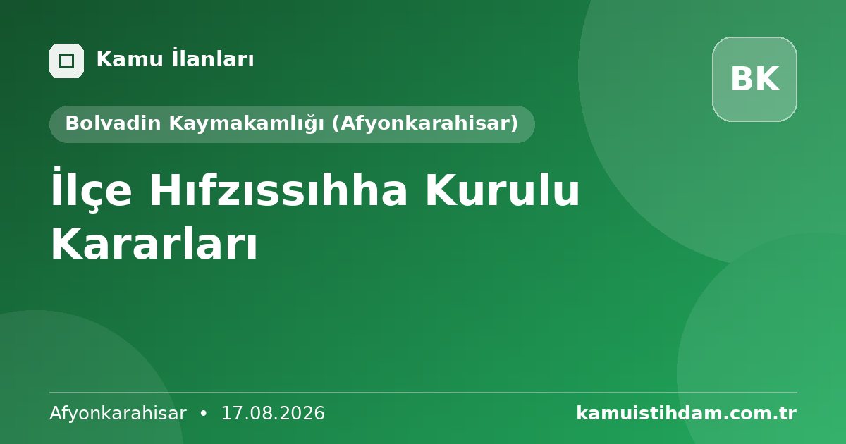 İlçe Hıfzıssıhha Kurulu Kararları - Bolvadin Kaymakamlığı (Afyonkarahisar)