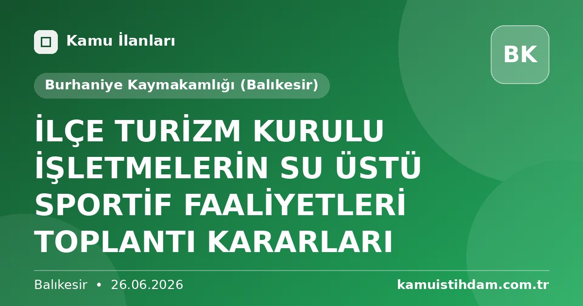 İLÇE TURİZM KURULU İŞLETMELERİN SU ÜSTÜ SPORTİF FAALİYETLERİ TOPLANTI KARARLARI - Burhaniye Kaymakamlığı (Balıkesir)