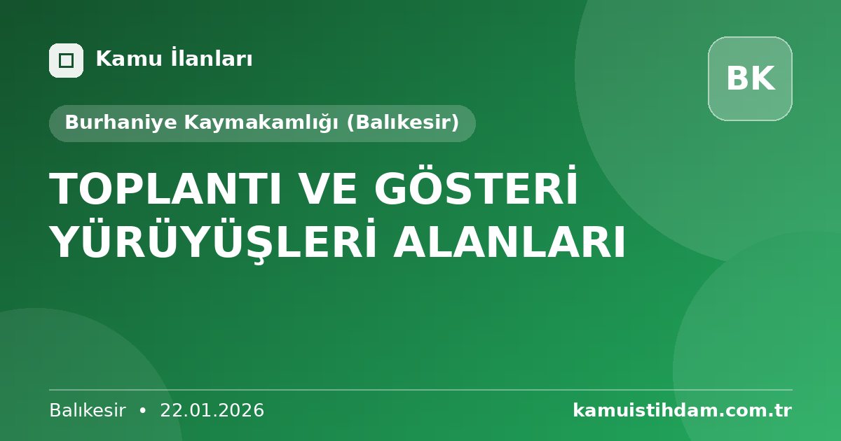 TOPLANTI VE GÖSTERİ YÜRÜYÜŞLERİ ALANLARI - Burhaniye Kaymakamlığı (Balıkesir)