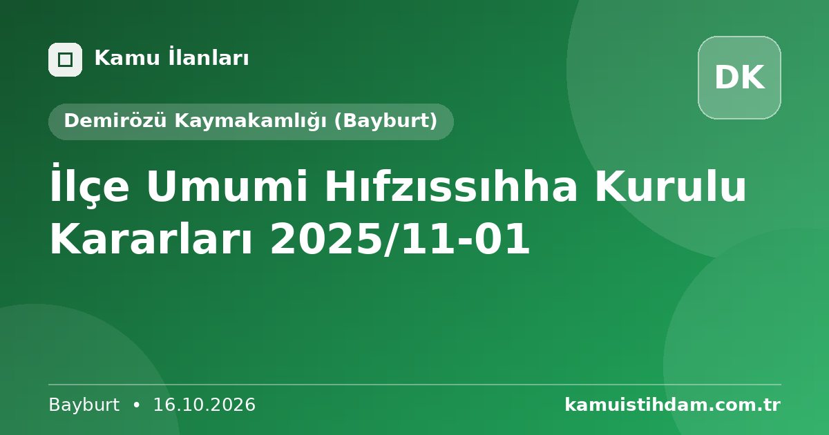 İlçe Umumi Hıfzıssıhha Kurulu Kararları 2025/11-01 - Demirözü Kaymakamlığı (Bayburt)