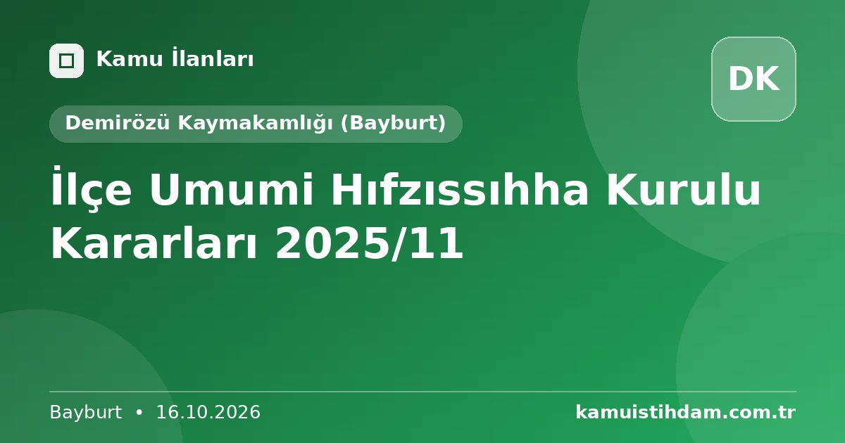 İlçe Umumi Hıfzıssıhha Kurulu Kararları 2025/11 - Demirözü Kaymakamlığı (Bayburt)