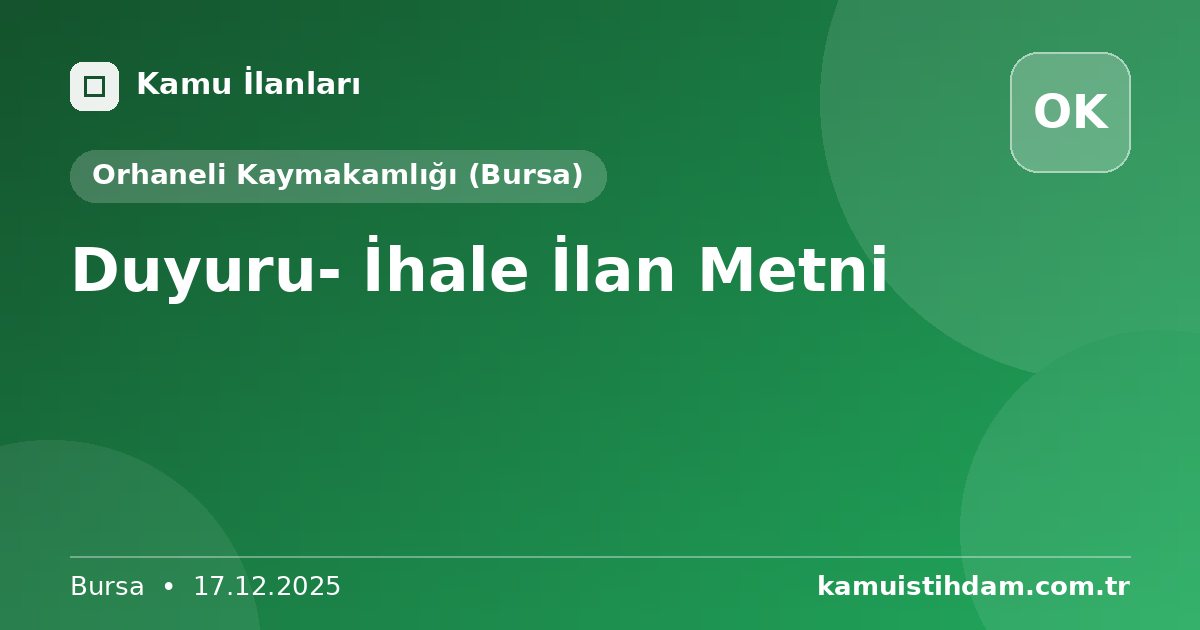 Duyuru- İhale İlan Metni - Orhaneli Kaymakamlığı (Bursa)