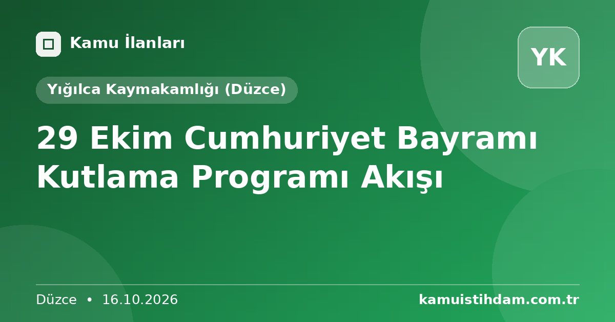 29 Ekim Cumhuriyet Bayramı Kutlama Programı Akışı - Yığılca Kaymakamlığı (Düzce)