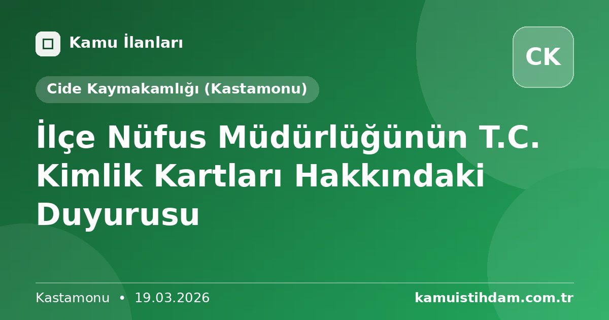 İlçe Nüfus Müdürlüğünün T.C. Kimlik Kartları Hakkındaki Duyurusu - Cide Kaymakamlığı (Kastamonu)