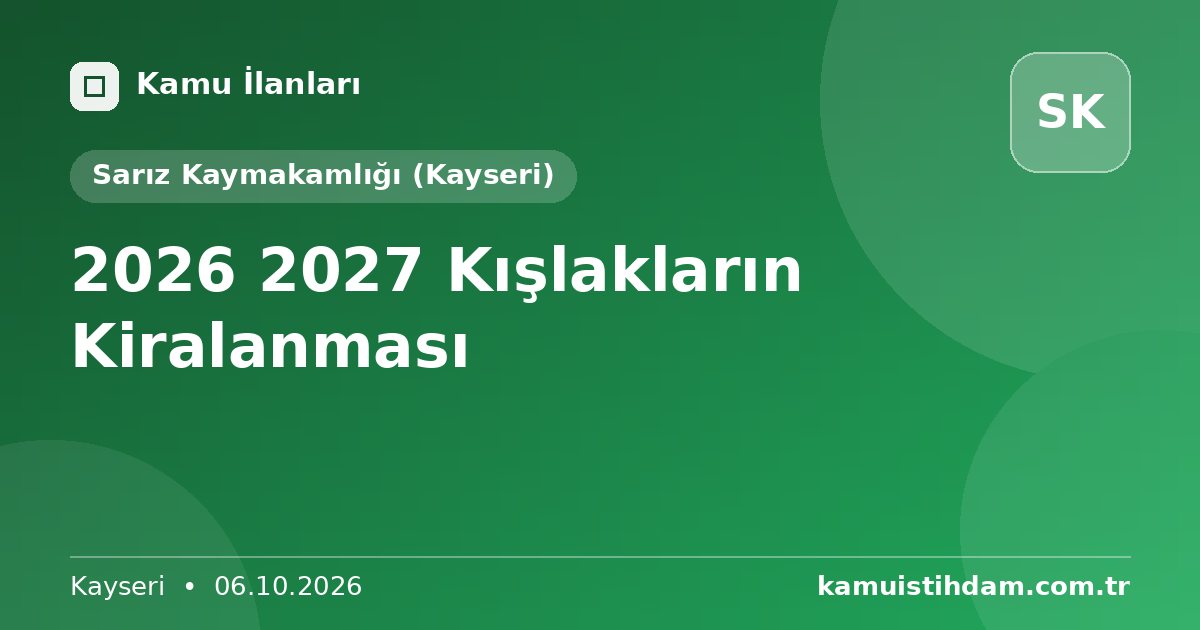 2026 2027 Kışlakların Kiralanması - Sarız Kaymakamlığı (Kayseri)