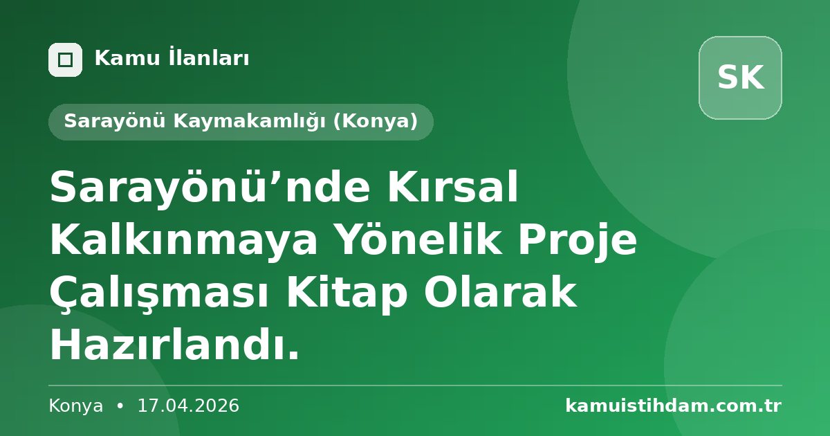 Sarayönü’nde Kırsal Kalkınmaya Yönelik Proje Çalışması Kitap Olarak Hazırlandı. - Sarayönü Kaymakamlığı (Konya)