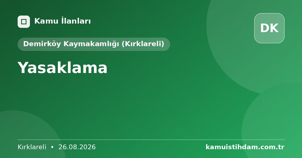 Yasaklama - Demirköy Kaymakamlığı (Kırklareli)