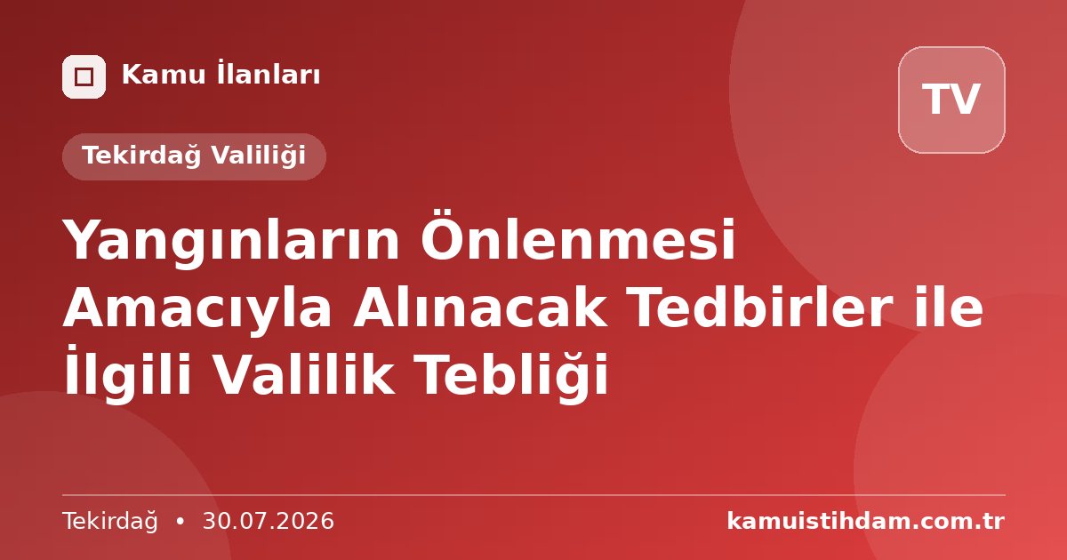 Yangınların Önlenmesi Amacıyla Alınacak Tedbirler ile İlgili Valilik Tebliği - Tekirdağ Valiliği