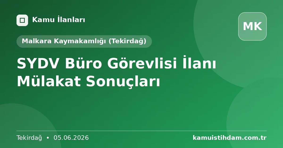 SYDV Büro Görevlisi İlanı Mülakat Sonuçları - Malkara Kaymakamlığı (Tekirdağ)