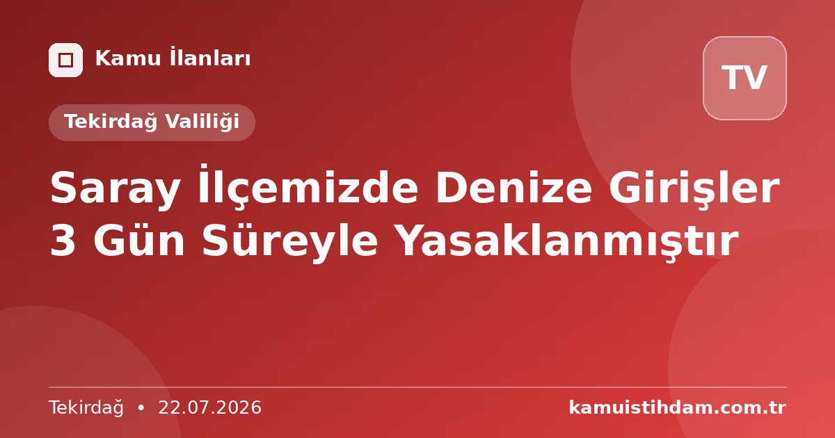 Saray İlçemizde Denize Girişler 3 Gün Süreyle Yasaklanmıştır - Tekirdağ Valiliği