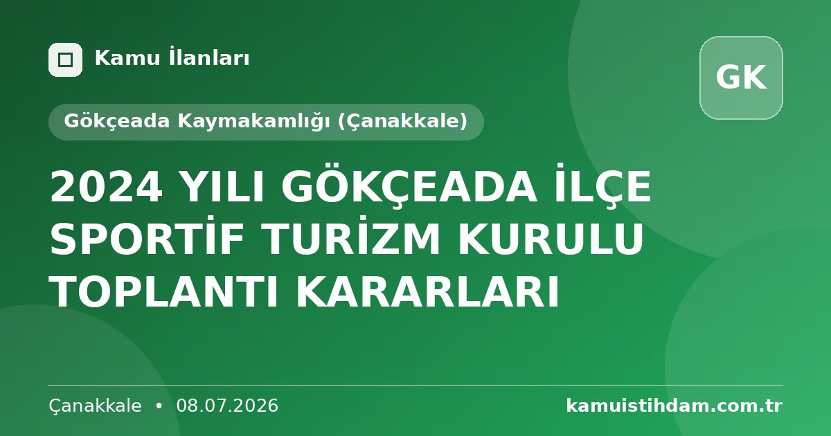2024 YILI GÖKÇEADA İLÇE SPORTİF TURİZM KURULU TOPLANTI KARARLARI - Gökçeada Kaymakamlığı (Çanakkale)