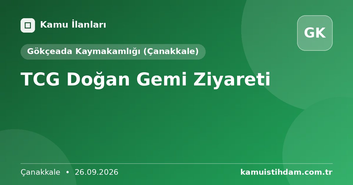 TCG Doğan Gemi Ziyareti - Gökçeada Kaymakamlığı (Çanakkale)