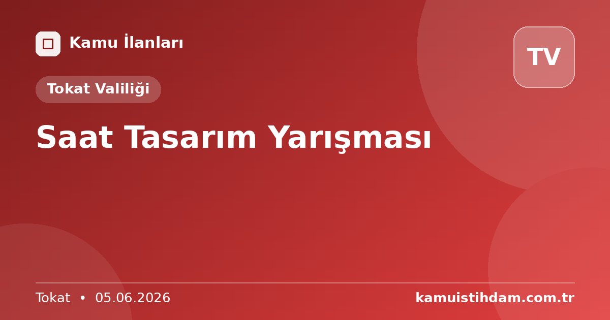 Saat Tasarım Yarışması - Tokat Valiliği