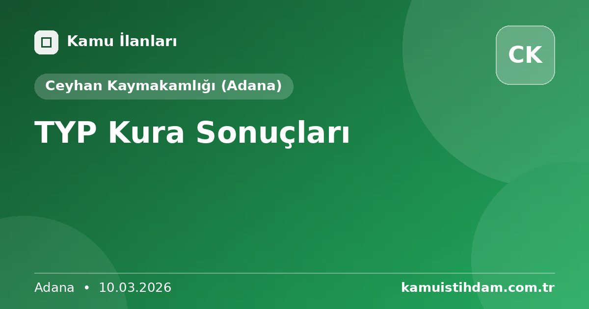 TYP Kura Sonuçları - Ceyhan Kaymakamlığı (Adana)