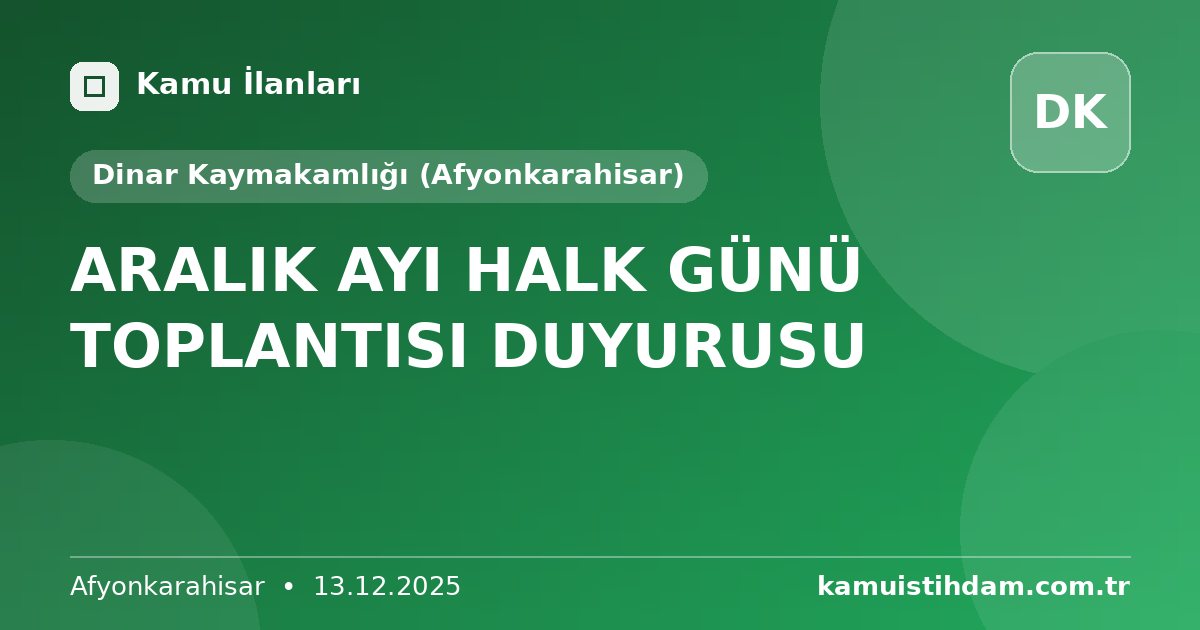 ARALIK AYI HALK GÜNÜ TOPLANTISI DUYURUSU - Dinar Kaymakamlığı (Afyonkarahisar)