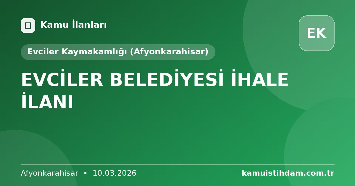 EVCİLER BELEDİYESİ İHALE İLANI - Evciler Kaymakamlığı (Afyonkarahisar)