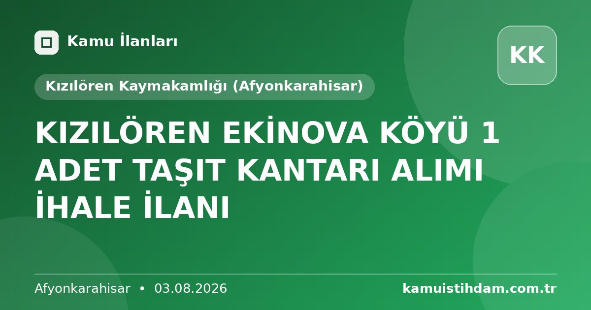 KIZILÖREN EKİNOVA KÖYÜ 1 ADET TAŞIT KANTARI ALIMI İHALE İLANI - Kızılören Kaymakamlığı (Afyonkarahisar)