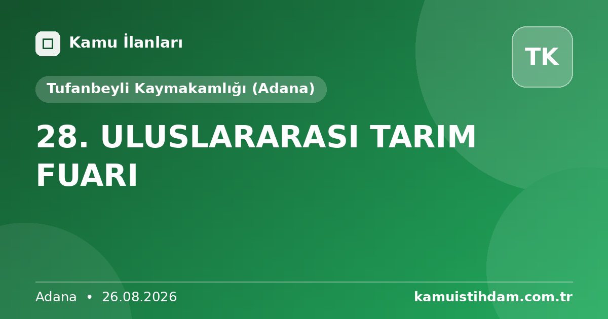 28. ULUSLARARASI TARIM FUARI - Tufanbeyli Kaymakamlığı (Adana)